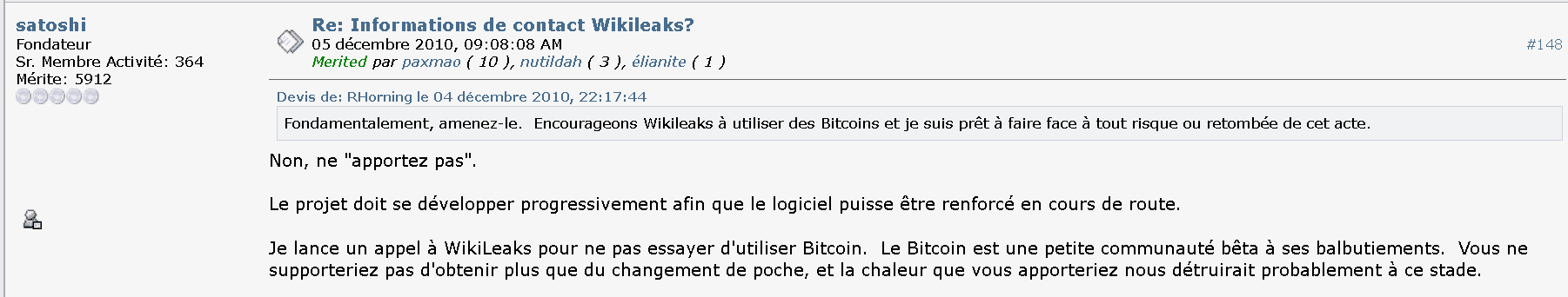 Capture d'ÃƒÂ©cran d'un message de Satoshi Nakamoto sur Bitcointalk.org, datÃƒÂ© du 5 dÃƒÂ©cembre 2010, dÃƒÂ©courageant l'utilisation de Bitcoin par WikiLeaks pour ÃƒÂ©viter d'attirer une attention indÃƒÂ©sirable.